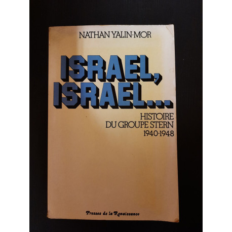 Israël Israël... Histoire du groupe Stern (1940 - 1948)