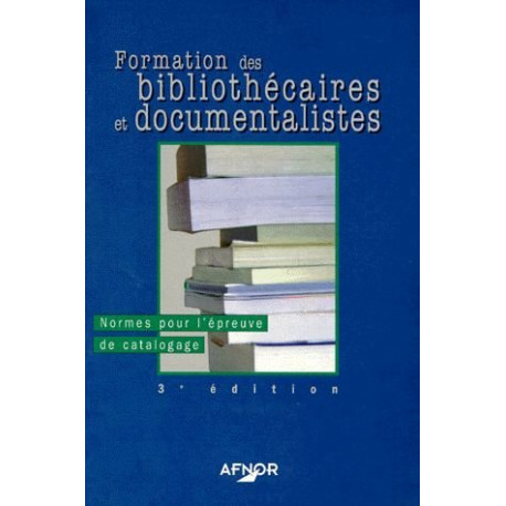 Formation des bibliothécaires et documentalistes. 1 Normes pour...