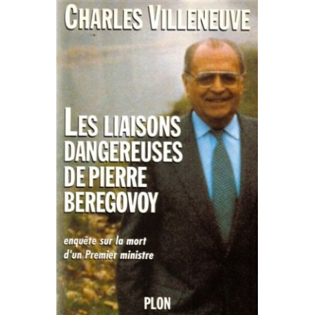 Les liaisons dangereuses de Pierre Bérégovoy : Enquête sur la mort...