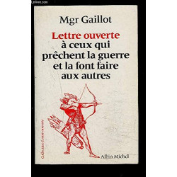 Lettre ouverte à ceux qui prêchent la guerre et la font faire aux...