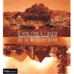 D'UNE RIVE À L'AUTRE DE LA MÉDITERRANÉE. Visages de la France et...