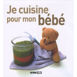 Je cuisine pour mon bébé