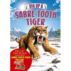 Dig Up a Sabre Tooth Tiger