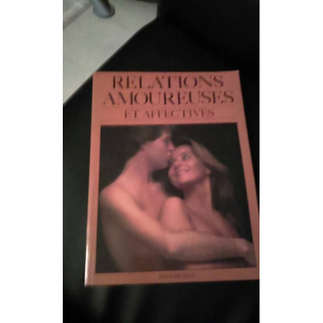 Relations amoureuses et affectives