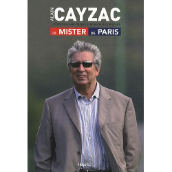 Alain Cayzac : Le Mister de Paris