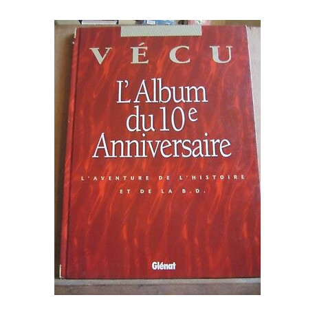 vécu l'album du 10è anniversaire l'aventure de l'histoire et de la...