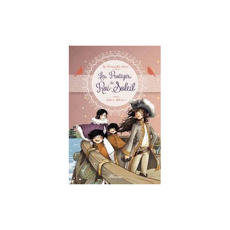 Les Demoiselles chéries Tome 3 : Les Protégés du Roi-Soleil