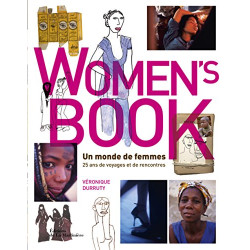 Women's Book. Un monde de femmes 25 ans de voyages et de rencontres