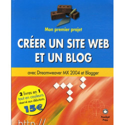 Créer un site Web et un blog: avec Dreamweaver MX 2004 et Blogger