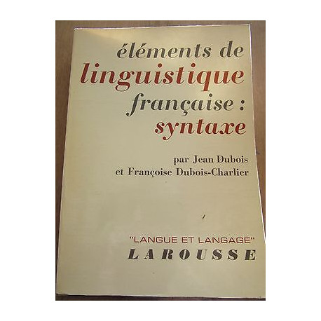 Jean dubois éléments de linguistique française syntaxe larousse