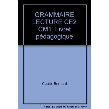 Grammaire et lecture CE2 CM1 livret pédagogique