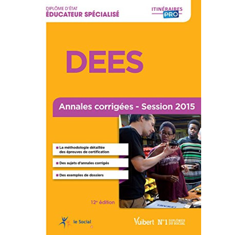 Diplôme d'État d Éducateur spécialisé - DEES - Annales corrigées -...