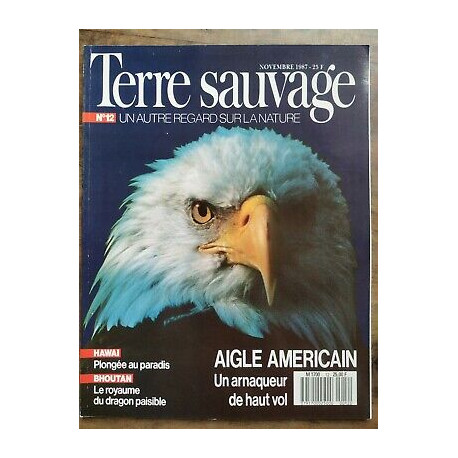 Terre Sauvage n12 Novembre 1987 Aigle Americain Un arnaqueur de...