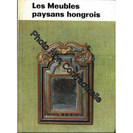 Les Meubles Paysans Hongrois