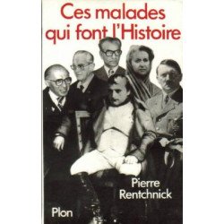 Ces malades qui font l'histoire