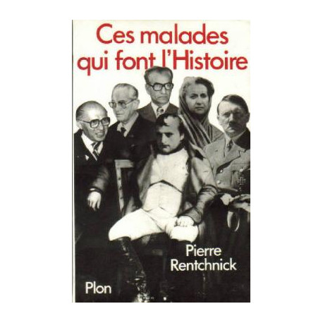 Ces malades qui font l'histoire