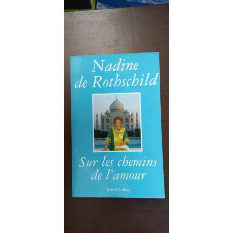 Nadine de rothschild Sur les chemins de l'amour