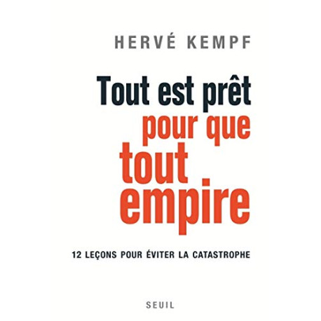 Tout est prêt pour que tout empire. 12 leçons pour éviter la...