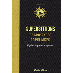 Superstitions et croyances populaires. Mythes croyances et légendes