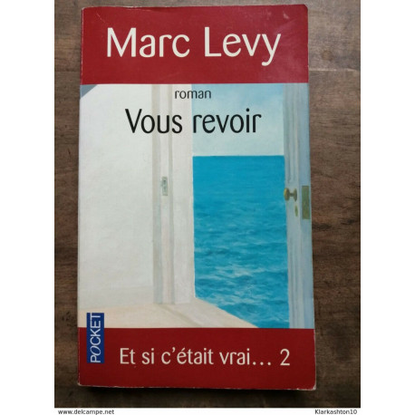 Marc Levy - Vous revoir ( Et si c'était vrai... 2 ) / Pocket