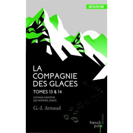 La Compagnie Des Glaces Tomes 13 Et 14 - Station Fantôme - Les...