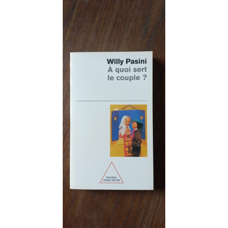 Willy Pasini A quoi sert le couple Poches Odile jacob