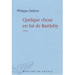 Quelque chose en lui de Bartleby