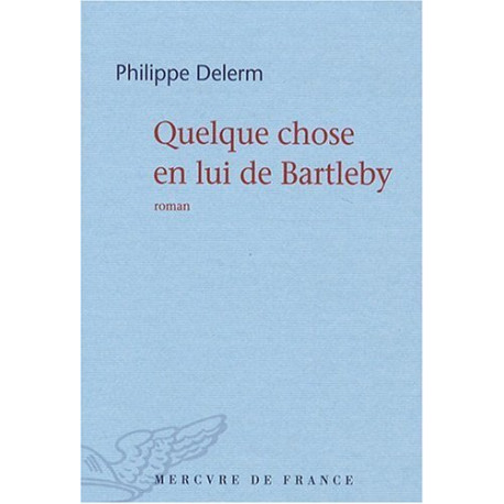 Quelque chose en lui de Bartleby