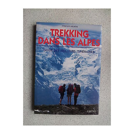 TREKKING DANS LES ALPES guide des meilleurs itinéraires