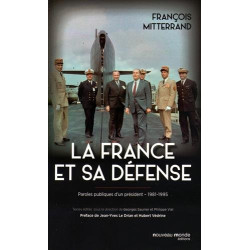 La France et sa Défense : Paroles publiques d'un président 1981-1995