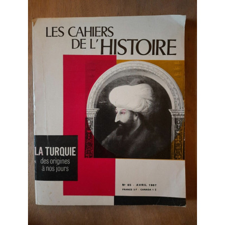 Les Cahiers de L'Histoire Nº65 la Turquie des Origines à nos Jours...