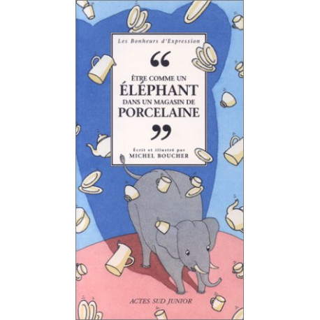 Être comme un éléphant dans un magasin de porcelaine