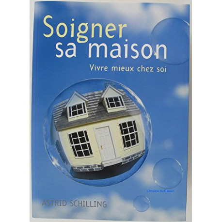 SOIGNER SA MAISON vivre mieux chez soi