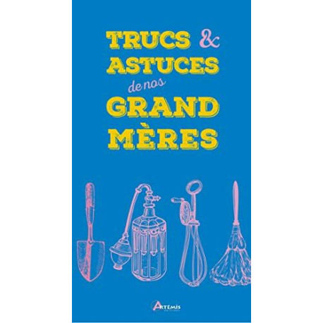 Trucs et actuces de nos grand-mères