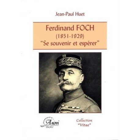 Ferdinand Foch. 34,Se souvenir et espérer34