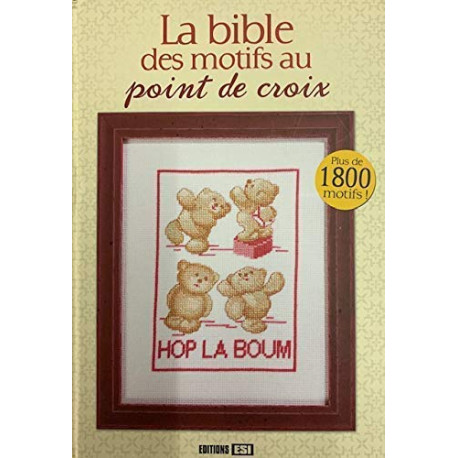 Bible des Motifs au Point de Croix (la)