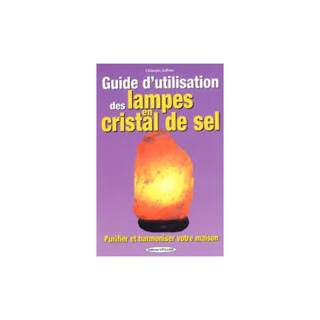 Guide d'utilisation des lampes en cristal de sel