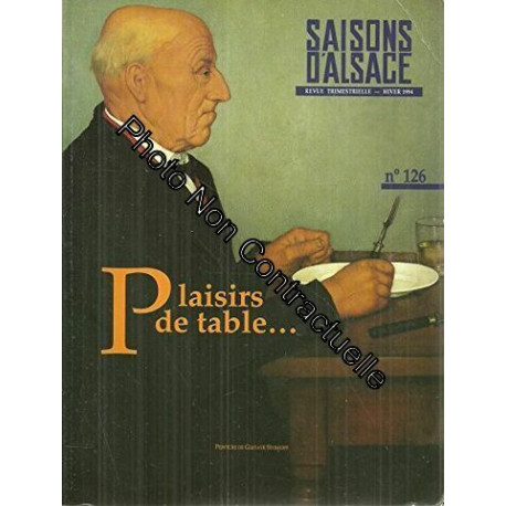 Saisons d'alsace n 126: plaisirs de table