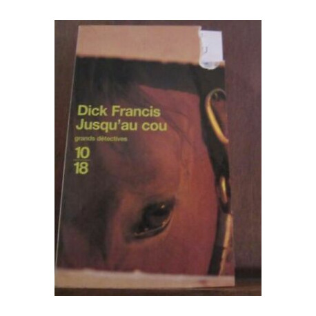 Dick francis Jusqu'au cou