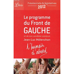 LE PROGRAMME DU FRONT DE GAUCHE ET DE SON CANDIDAT JEAN-LUC...