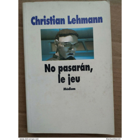 Christian Lehmann - No pasarán le jeu /