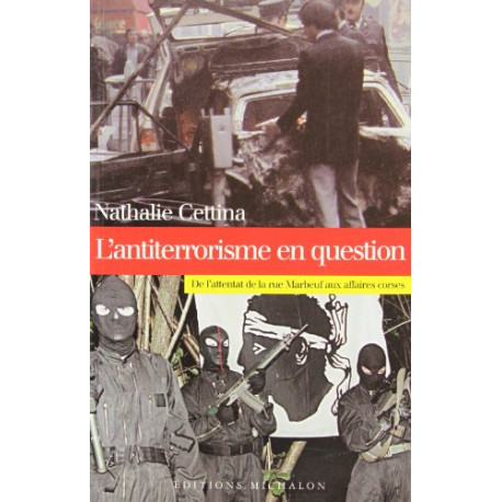 L'Antiterrorisme en question : De l'attentat de la rue Marbeuf aux...