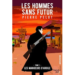 Les hommes sans futur - tome 1 Les mangeurs d'argile (01)