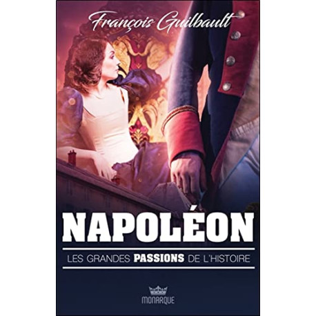 Napoléon - Les grandes passions de l'histoire