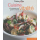 Cuisine vitalité : 40 recettes pour garder la forme