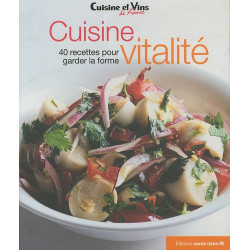 Cuisine vitalité : 40 recettes pour garder la forme