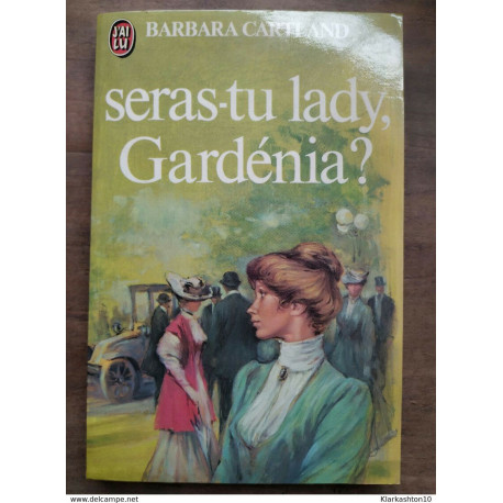 Barbara Cartland -Seras-tu lady Gardénia? / J'ai Lu