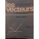 LES VECTEURS