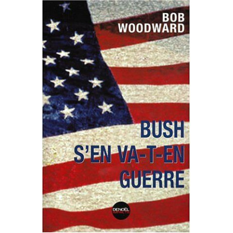 Bush s'en va-t-en guerre