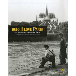 1950 I love Paris ! : Un Américain découvre Paris